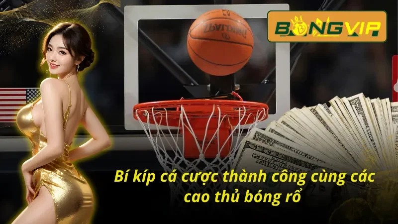 Bóng Rổ Bongvip - Địa Điểm Đam Mê Gặp Gỡ Cuộc Chơi 6 Tổng hợp những bí kíp từ cao thủ bóng rổ Bongvip