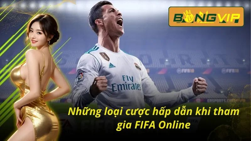 Chinh Phục FIFA Online Bongvip Dễ Dàng Năm 2025 2 Những loại cược hấp dẫn khi tham gia FIFA Online Bongvip