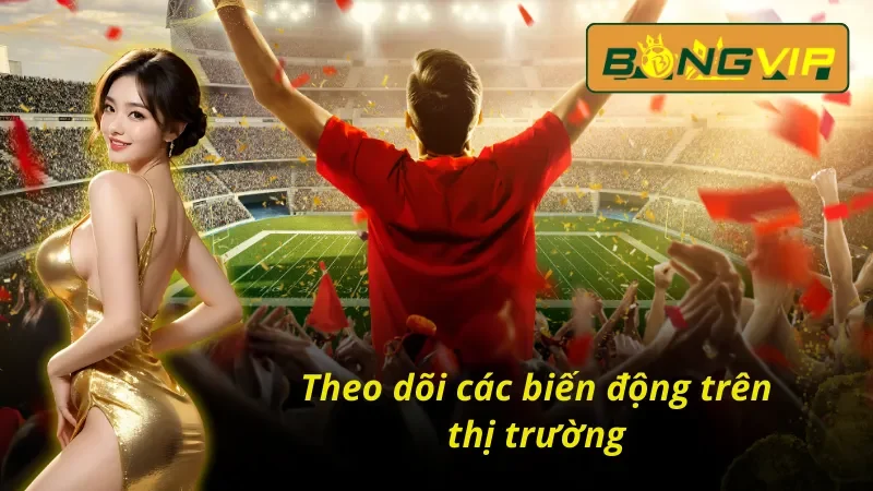 Cách Soi Kèo Macao Bongvip Chuẩn Xác Cho Các Dân Cá Cược 5 Hãy theo dõi diễn biến phức tạp trên thị trường khi đánh kèo macao Bongvip