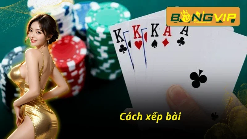 Chinh Phục Mậu Binh Bongvip Giành Thưởng Lớn Từ Nhà Cái 4 Cách xếp bài Mậu Binh Bongvip chuẩn