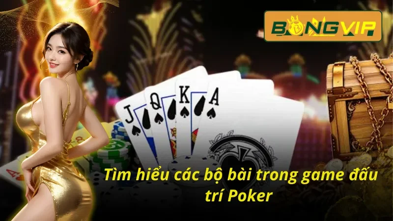 Tham Gia Đấu Trí Poker Bongvip Phá Vỡ Giới Hạn Của Bet Thủ 7 Những tay bài phổ biến trong Poker Bongvip cần nắm chắc