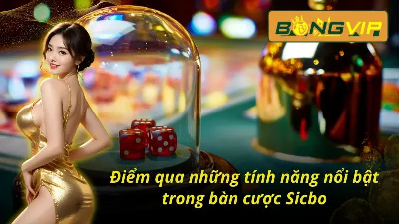 Chinh Phục Sicbo Bongvip Online Nhận Tiền Thưởng Cực Sốc 5 Các tính năng tiện ích được thiết lập trong Sicbo Bongvip